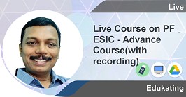 Live Course on EPF & ESIC - Advance Course(with recording)