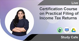 Certification Course -Certification Course on Practical Filing of Income Tax Returns