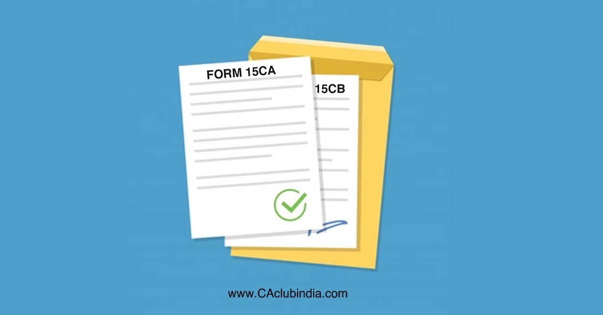 Relaxation in filing of form 15CA and 15CB