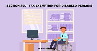 Section 80U - Tax Exemption for Disabled Persons