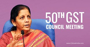 50th GST Council Meeting - Recommendations