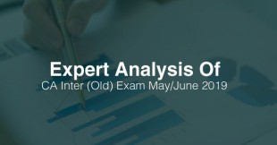 Expert analysis of CA Inter (Old) examination May/June 2019