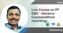 Professional -Live Course on PF & ESIC - Advance Course(without recording)