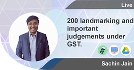 200 landmarking and important judgements under GST.