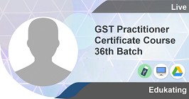 
                        GST Practitioner Certificate Course 36th Batch