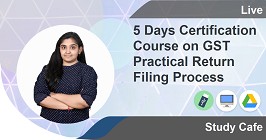 5 Days Certification Course on GST Practical Return Filing Process 