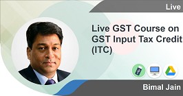 
                            Live GST Course on GST Input Tax Credit (ITC)