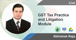 GST Tax Practice and Litigation Module