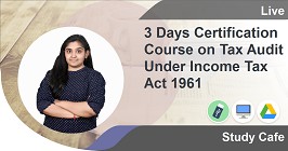 3 Days Certification Course on Tax Audit Under Income Tax Act 1961