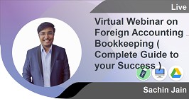 
                        Virtual Webinar on Foreign Accounting & Bookkeeping (Complete Guide to your Success)