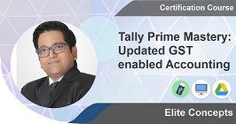 Tally Prime Mastery: Updated GST enabled Accounting