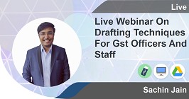 Professional -Live Webinar On Drafting Techniques For Gst Officers And Staff