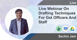 Live Webinar On Drafting Techniques For Gst Officers And Staff