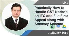 Handle GST Notices on ITC and File First Appeal along with Amnesty Scheme