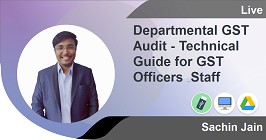 Departmental GST Audit - Technical Guide for GST Officers & Staff