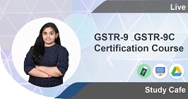 
                        GSTR-9 & GSTR-9C Certification Course