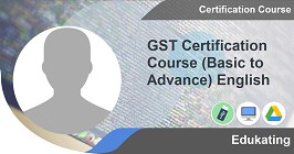 GST Certification Course (Basic to Advance)