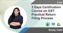 
                        3 Days Certification Course on GST Practical Return Filing Process