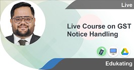 Professional -Live Course on GST Notice Handling