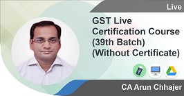 Professional -GST Live Certification Course (39th Batch) - April 2024 (Weekend Batch) (Without Certificate)