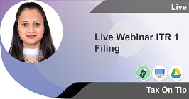 Professional -Live Webinar ITR 1 Filing