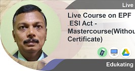 Live Course on EPF & ESI Act - Mastercourse(Without Certificate)