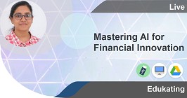 Mastering AI for Financial Innovation
