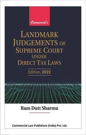 Landmark Judgements Of Supreme Court  Under Direct Tax Law   book by Ram Dutt Sharma for Professional