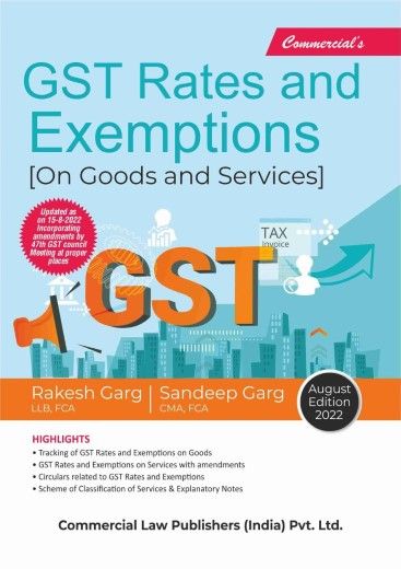  GST Rates & Exemptions (on Goods & Service) book by Rakesh Garg & Sandeep Garg for Professional