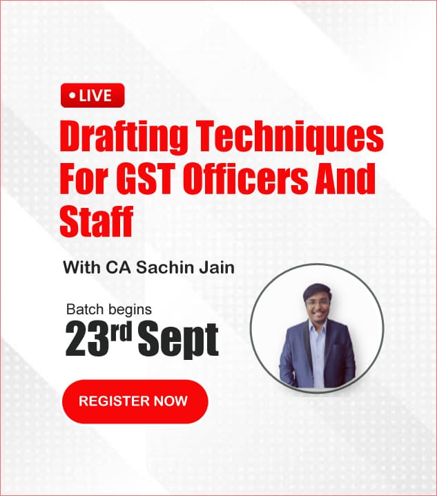 Live Webinar On Drafting Techniques For Gst Officers And Staff