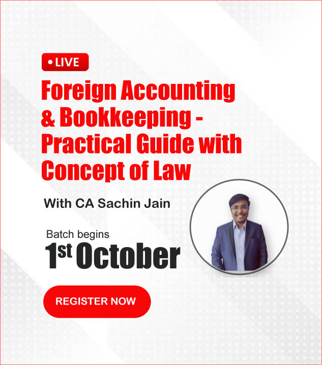 Live class on Foreign Accounting & Bookkeeping - Practical Guide with Concept of Law (Weekend Batch)