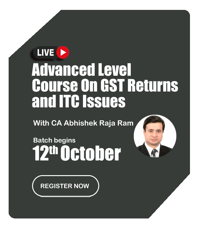 LAdvanced Level Course on GST Returns and ITC Issues with CA Abhishek Raja Ram