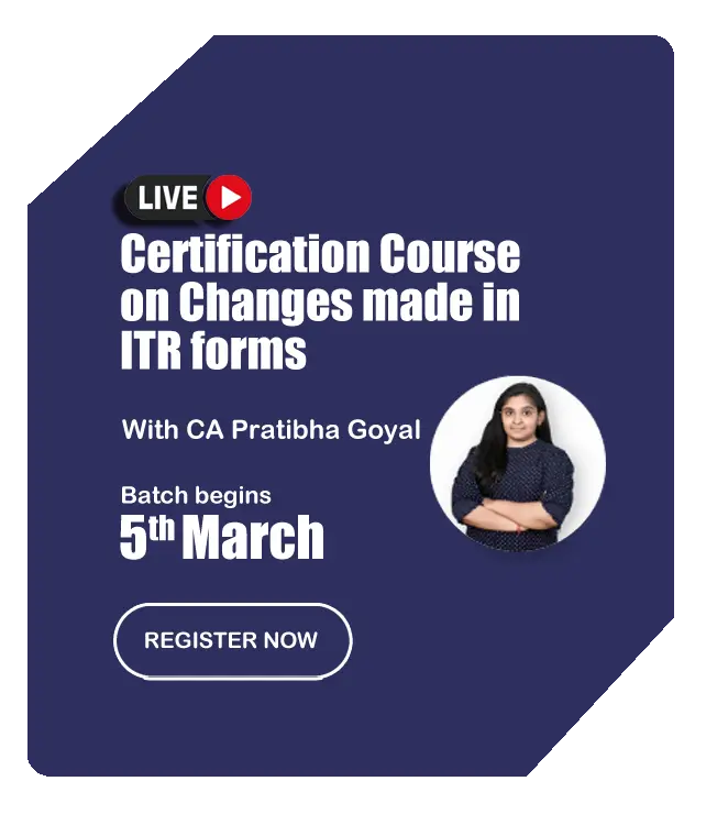 Certification Course on Changes made in ITR forms