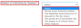 Reason of Unblocking by Taxpayer from the drop-down list