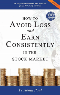 How to Avoid Loss and Earn Consistently in the Stock Market by Prasenjit Paul