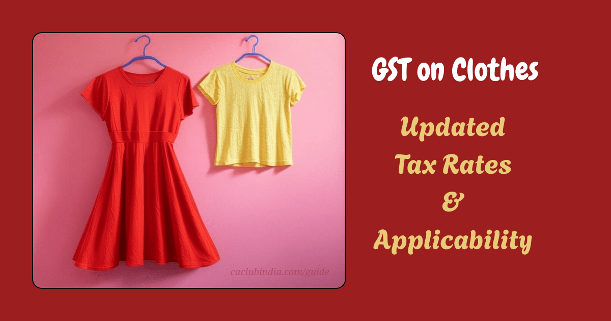 GST on Clothes: With Latest Tax Rates & HSN Code w.e.f 22 Sep 25 - Tax ...