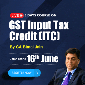 Live GST Course on GST Input Tax Credit (ITC) by CA Bimal Jain