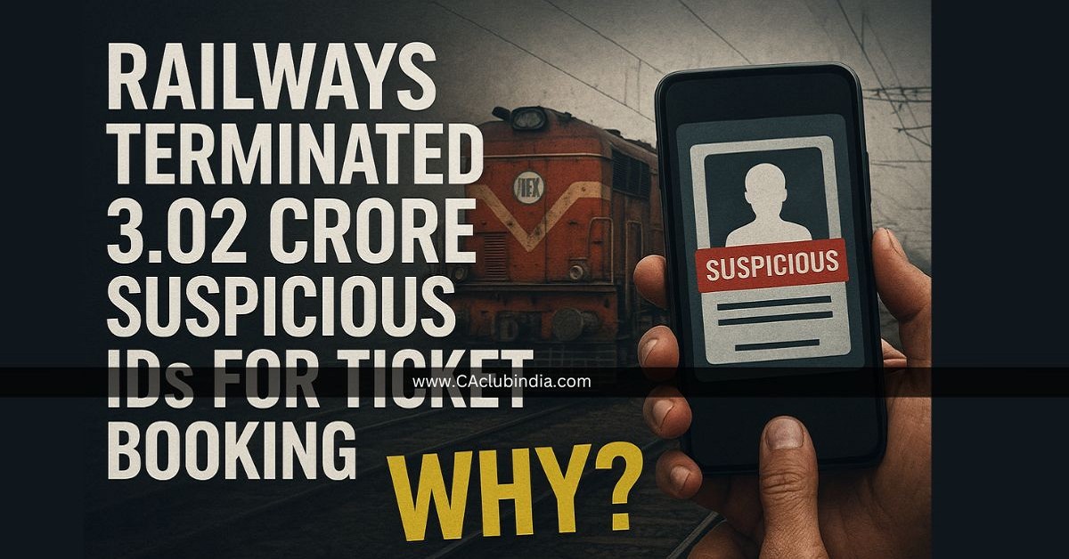 Railways Terminated 3.02 Crore Suspicious IDs for Ticket Booking: Why 