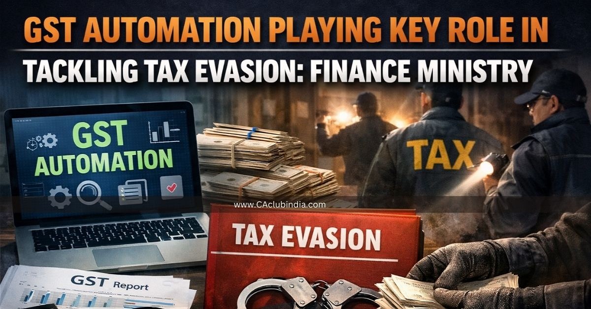 GST Automation Playing Key Role in Tackling Tax Evasion: Finance Ministry