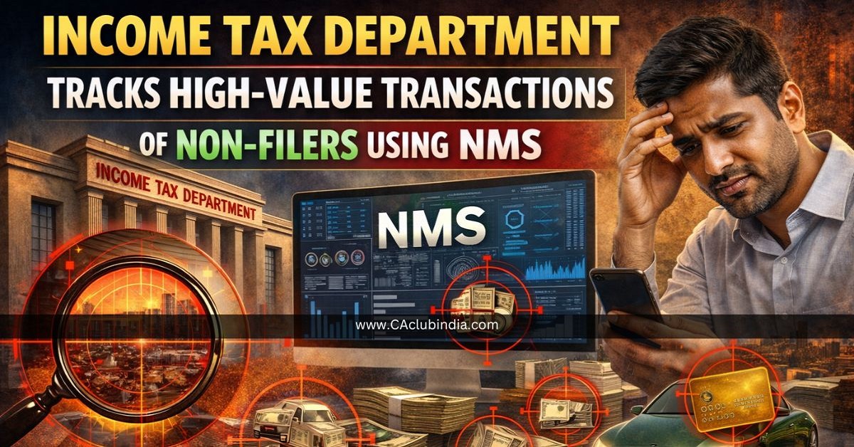 Income Tax Department Tracks High-Value Transactions of Non-Filers Using NMS