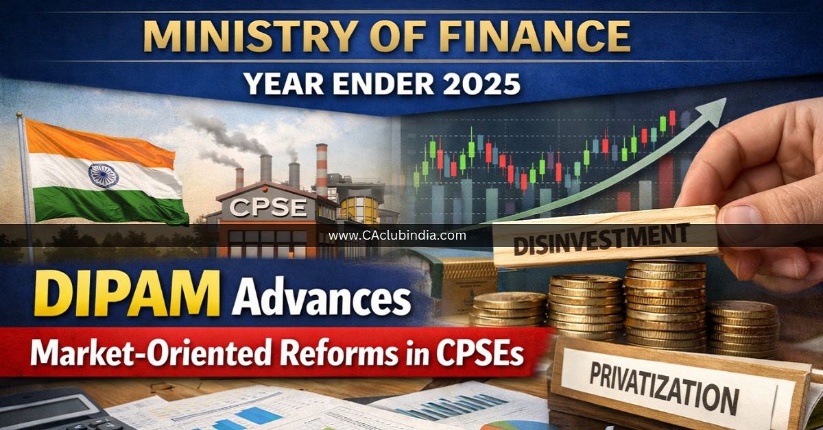 Ministry of Finance Year Ender 2025: DIPAM Advances Market-Oriented Reforms in CPSEs