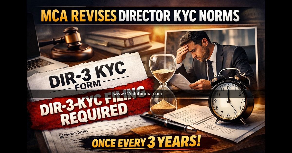 MCA Revises Director KYC Norms, DIR-3-KYC Filing Required Once Every 3 Years