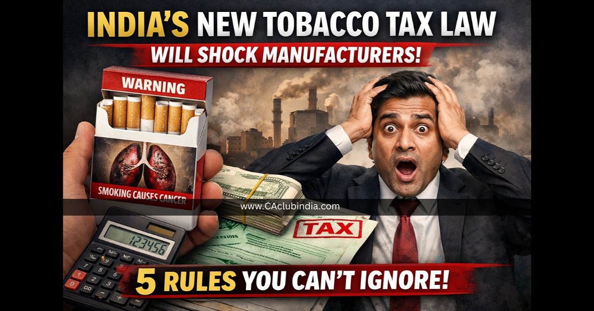 India s New Tobacco Tax Law Will Shock Manufacturers: 5 Rules You Can t Ignore