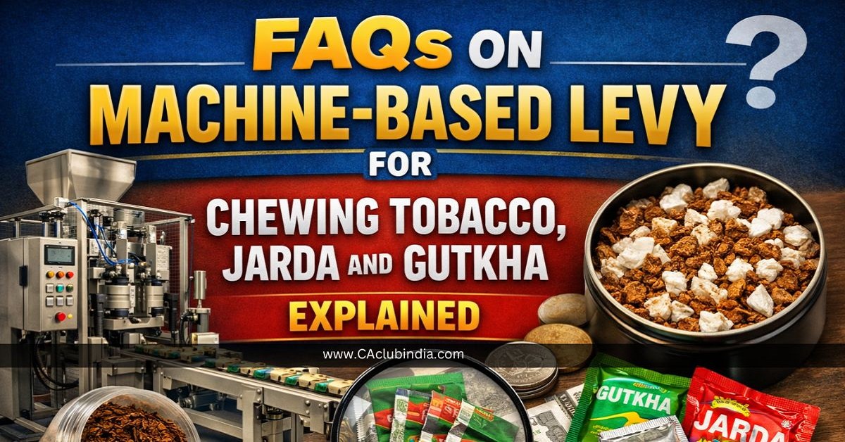 FAQs on Machine-Based Levy for Chewing Tobacco, Jarda and Gutkha Explained