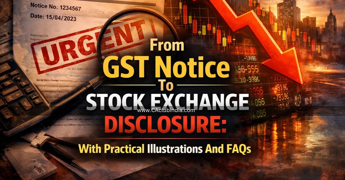 From GST Notice To Stock Exchange Disclosure: With Practical Illustrations And FAQs