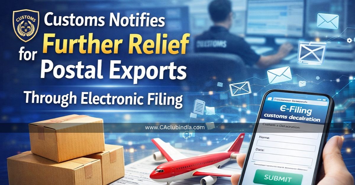 Customs Notifies Further Relief for Postal Exports Through Electronic Filing