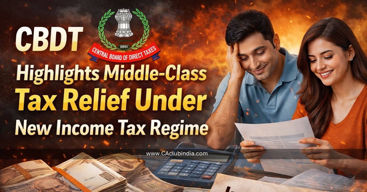 CBDT Highlights Middle-Class Tax Relief Under New Income Tax Regime