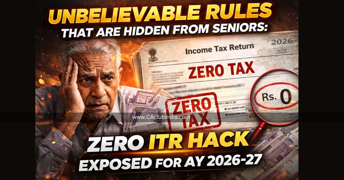 Unbelievable Rules That are Hidden from Seniors: Zero ITR Hack Exposed For AY 2026-27
