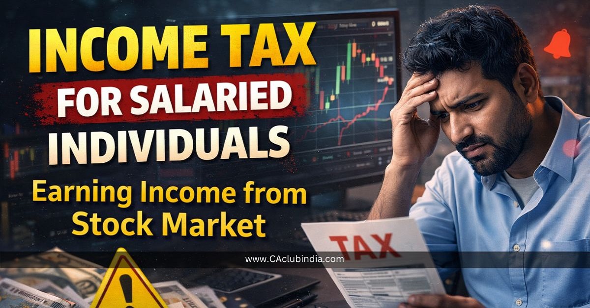 Income Tax for Salaried Individuals Earning Income from Stock Market Income Tax for Salaried Individuals Earning Income from Stock Market