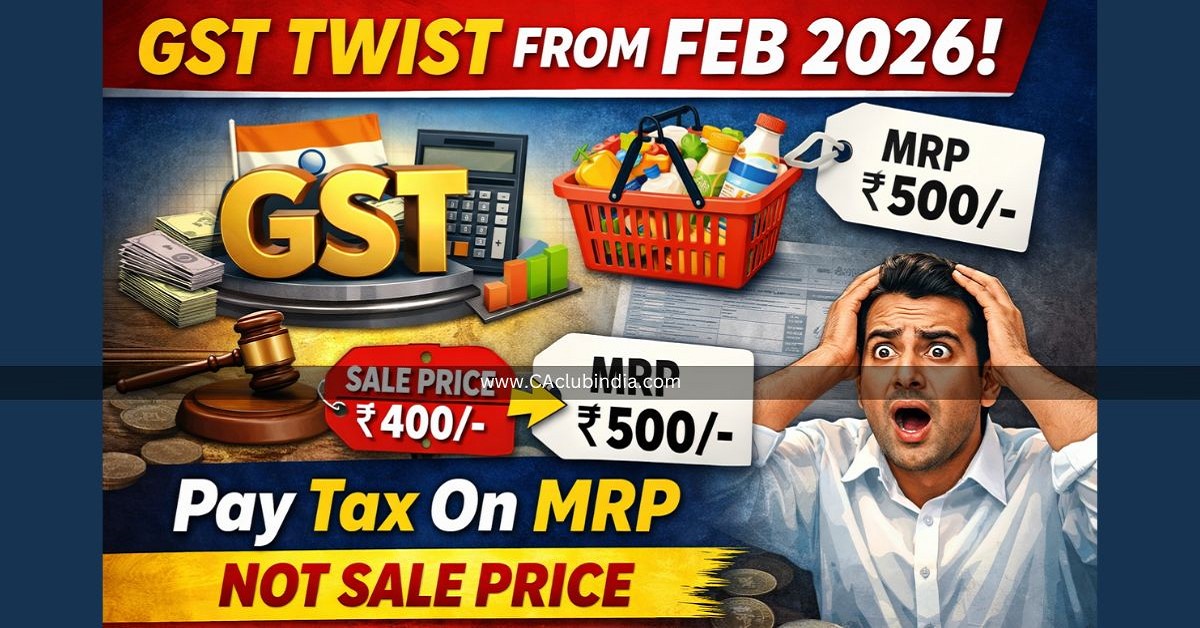 GST Twist From Feb 2026: Pay Tax On MRP Not Sale Price